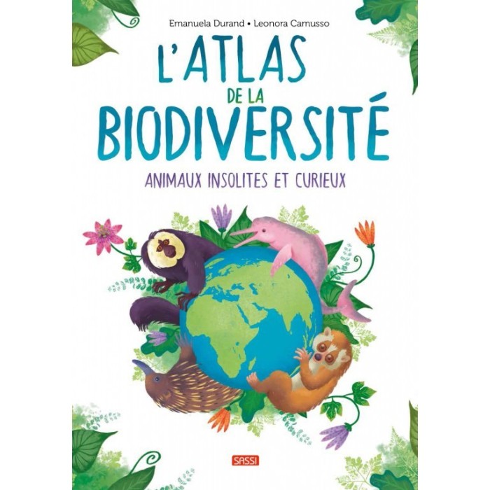L'Atlas De La Biodiversité - Animaux Insolites Et Curieux